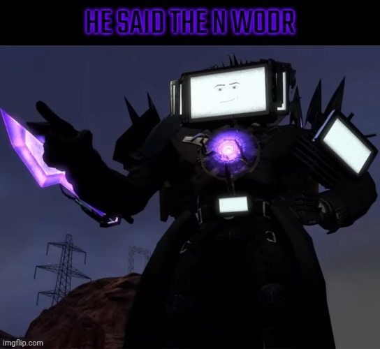 He said the n wodr | image tagged in he said the n wodr | made w/ Imgflip meme maker