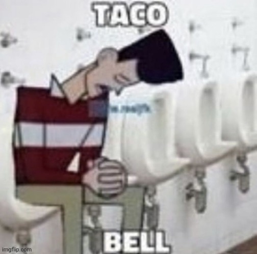 image tagged in taco bell | made w/ Imgflip meme maker