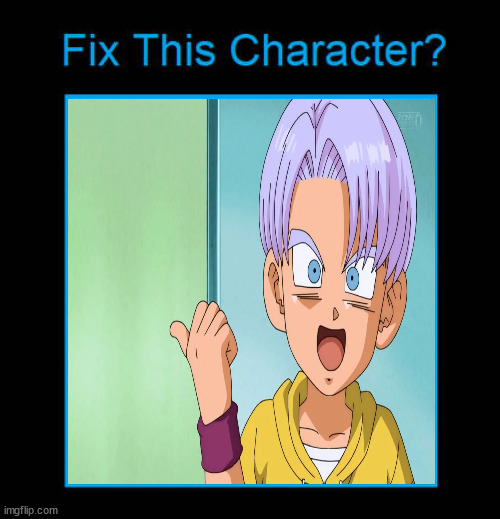 fix kid trunks ? | image tagged in fix this character,trunks,dragon ball z,anime,animeme,kids | made w/ Imgflip meme maker