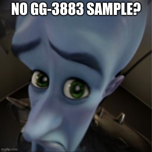 Megamind peeking | NO GG-3883 SAMPLE? | image tagged in megamind peeking | made w/ Imgflip meme maker