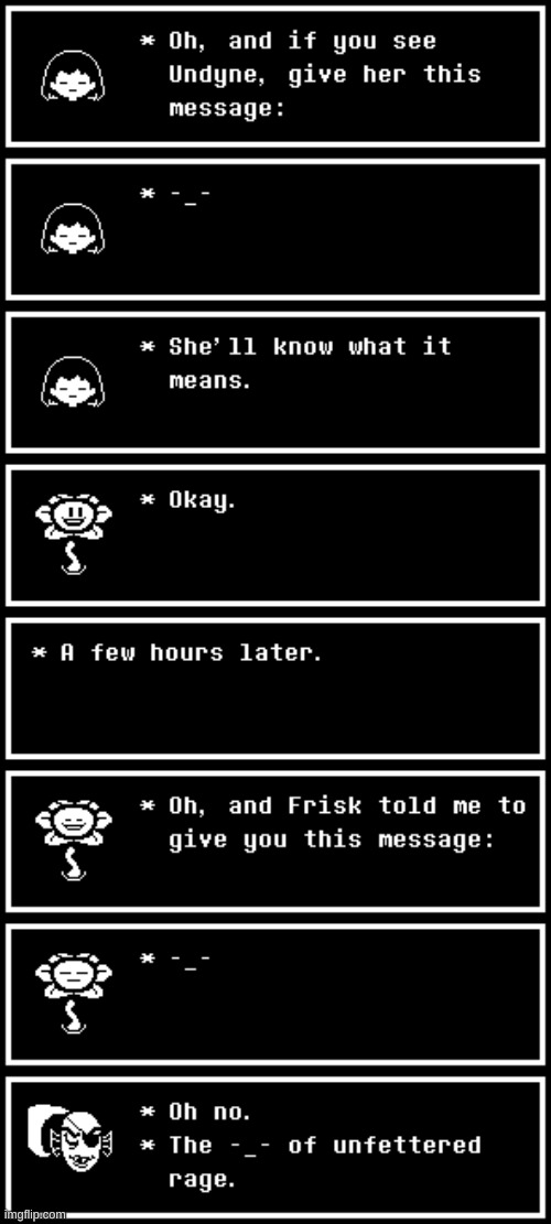 I found this on an incorrect quote generator and had to change it so that it fit. | image tagged in undertale,-_- | made w/ Imgflip meme maker