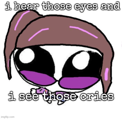 i cant be the only one who hears youu | i hear those eyes and; i see those cries | image tagged in autistic agent diamond | made w/ Imgflip meme maker