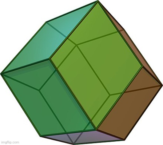 Rhombic dodecahedron | made w/ Imgflip meme maker