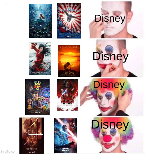 Disney needs help | Disney; Disney; Disney; Disney | image tagged in memes,clown applying makeup,disney | made w/ Imgflip meme maker