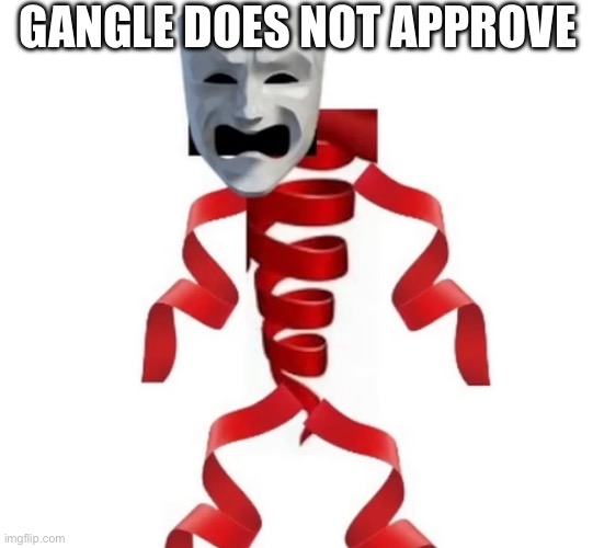 Gangle | GANGLE DOES NOT APPROVE | image tagged in the amazing digital circus,fun,funny,funny memes,memes,gangle | made w/ Imgflip meme maker