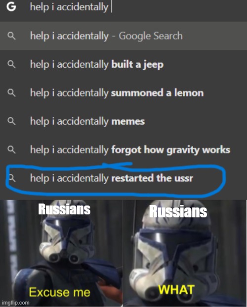 oh no | Russians; Russians | image tagged in excuse me what | made w/ Imgflip meme maker