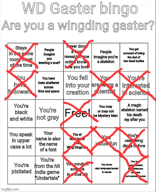 Fun fact: i am not gaster! | image tagged in wd gaster bingo | made w/ Imgflip meme maker