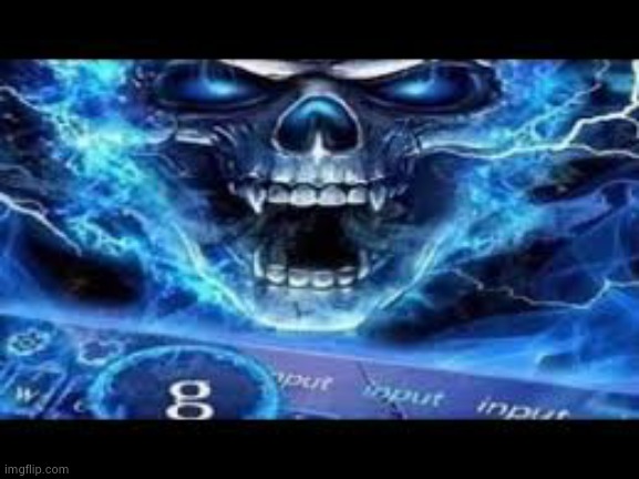 awesome fucking blue flaming skull next to a keyboard with a "g" being highlighted: | made w/ Imgflip meme maker