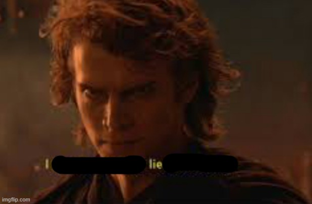 I see through the lies of the jedi | image tagged in i see through the lies of the jedi | made w/ Imgflip meme maker