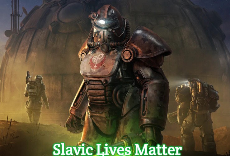 Slavic Brotherhood of Steel | Slavic Lives Matter | image tagged in slavic brotherhood of steel,slavic | made w/ Imgflip meme maker