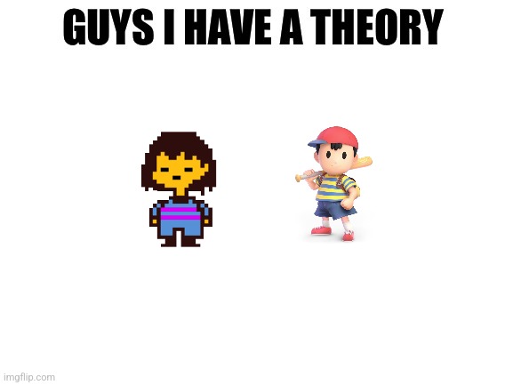 Guys I have a theory | image tagged in guys i have a theory | made w/ Imgflip meme maker