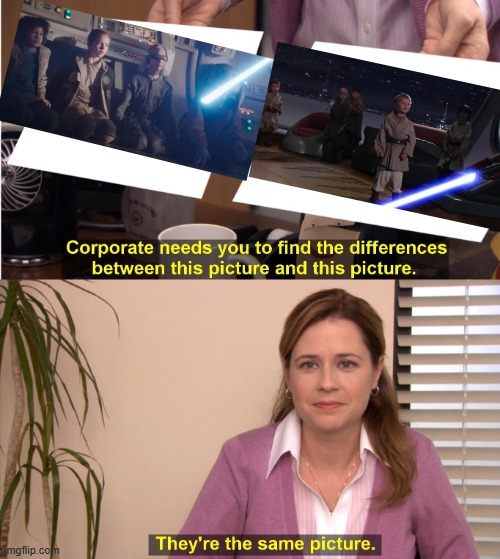 Poor Younglings | image tagged in memes,they're the same picture | made w/ Imgflip meme maker