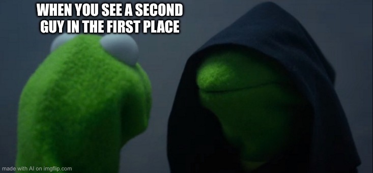 Evil Kermit | WHEN YOU SEE A SECOND GUY IN THE FIRST PLACE | image tagged in memes,evil kermit | made w/ Imgflip meme maker