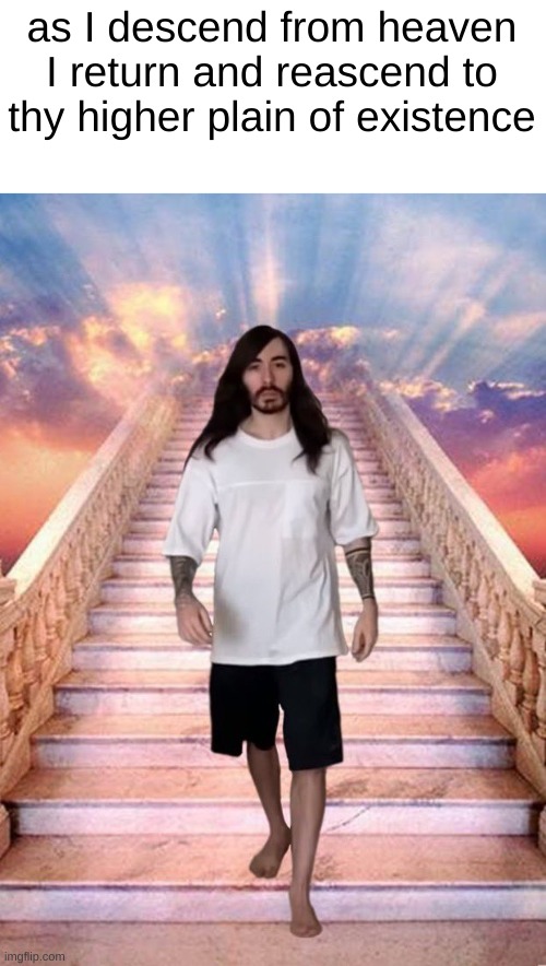 see you guys tomorrow gimmie things to draw for when I finish my english final | as I descend from heaven I return and reascend to thy higher plain of existence | made w/ Imgflip meme maker