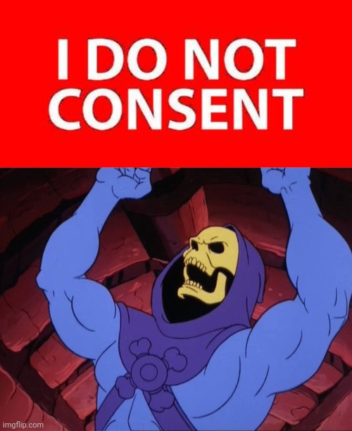 Skeletor will not comply | image tagged in skeletor,rebellion | made w/ Imgflip meme maker