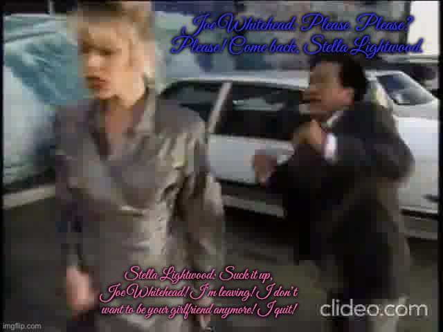 Stella Lightwood Walks Away | Joe Whitehead: Please. Please? Please! Come back, Stella Lightwood. Stella Lightwood: Suck it up, Joe Whitehead! I’m leaving! I don’t want to be your girlfriend anymore! I quit! | image tagged in sega,video games,girl,revenge,blonde,tv show | made w/ Imgflip meme maker