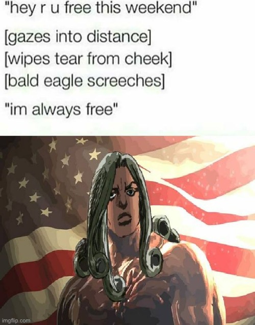 I’m always free, I’m American | image tagged in jojo's bizarre adventure,metal gear rising | made w/ Imgflip meme maker