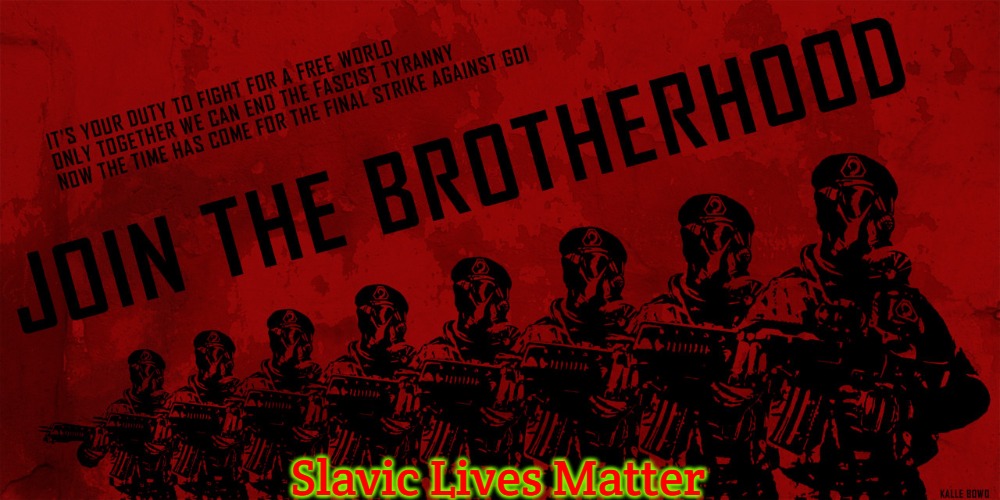 Slavic Brotherhood of Nod | Slavic Lives Matter | image tagged in slavic brotherhood of nod,slavic | made w/ Imgflip meme maker