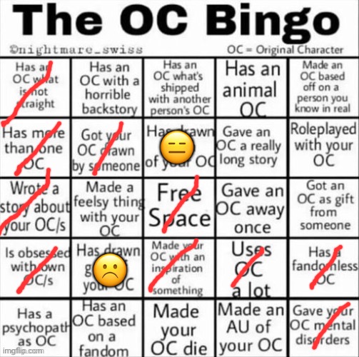 The OC bingo | 😑; ☹️ | image tagged in the oc bingo | made w/ Imgflip meme maker