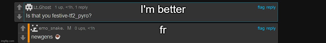 I'm better; fr | made w/ Imgflip meme maker