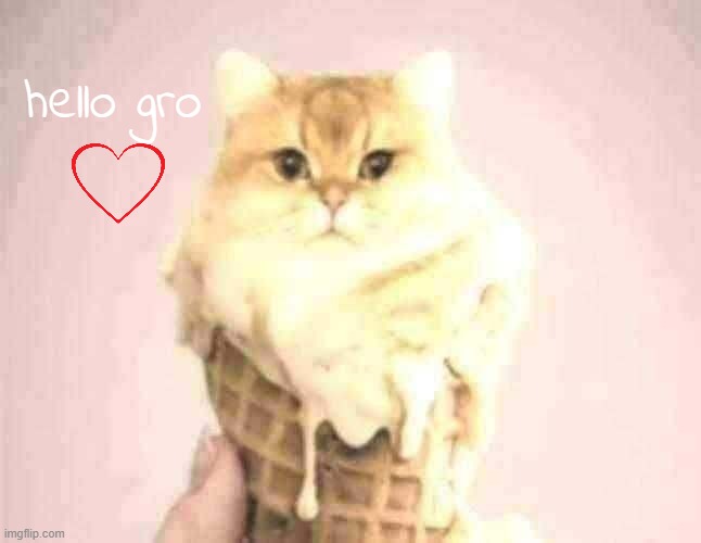 hello gro | made w/ Imgflip meme maker