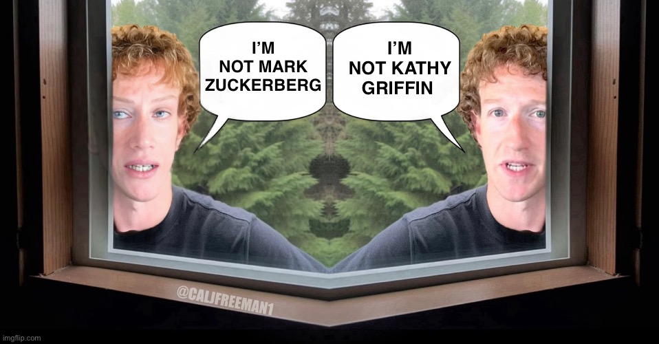 I’M NOT MARK ZUCKERBERG; I’M NOT KATHY GRIFFIN; @CALJFREEMAN1 | image tagged in mark zuckerberg,mark zuckerberg blank sign,maga,liberals,democrats,donald trump | made w/ Imgflip meme maker