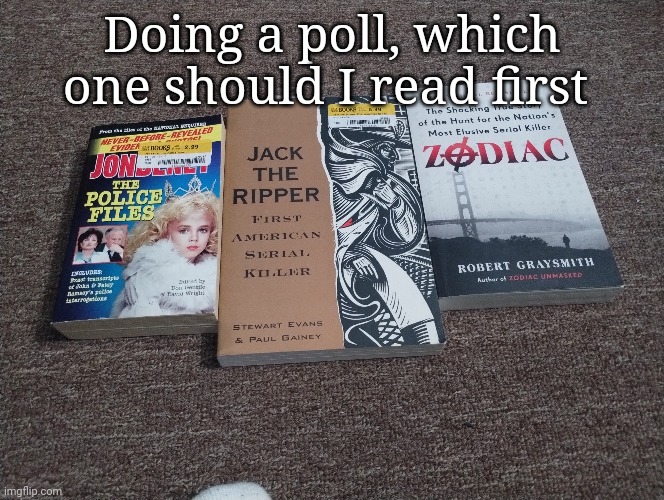 Doing a poll, which one should I read first | made w/ Imgflip meme maker