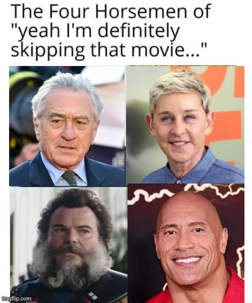 ALL 4 SUCK | image tagged in celebrity,robert de niro,ellen degeneres,jack black,dwayne johnson | made w/ Imgflip meme maker