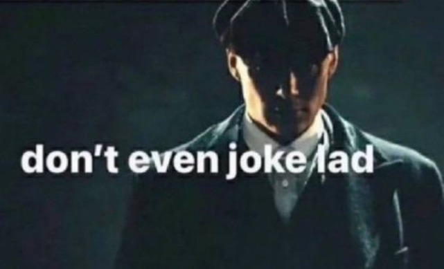 don't even joke lad | image tagged in don't even joke lad | made w/ Imgflip meme maker