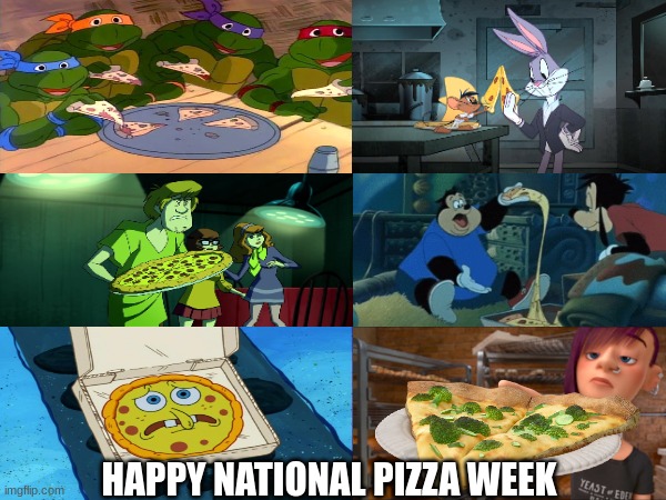 Pizza Week | HAPPY NATIONAL PIZZA WEEK | image tagged in memes,funny,pop culture,pizza,food | made w/ Imgflip meme maker