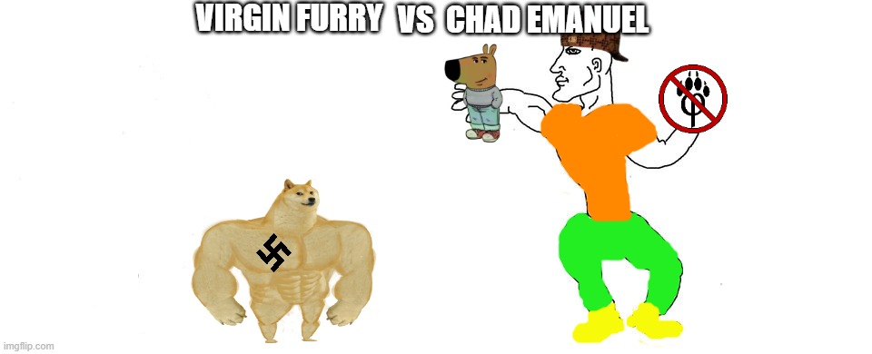 Virgin vs Chad | VIRGIN FURRY; VS  CHAD EMANUEL | image tagged in virgin vs chad | made w/ Imgflip meme maker