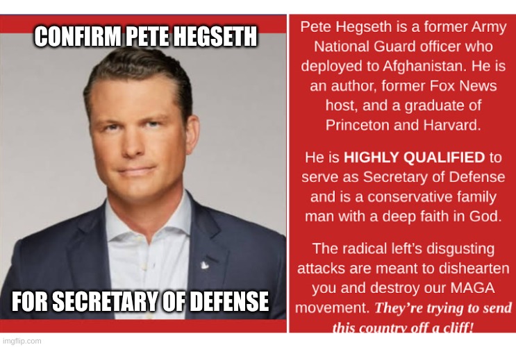 expression memes | CONFIRM PETE HEGSETH; FOR SECRETARY OF DEFENSE | image tagged in pete hegseth,secretary of defense | made w/ Imgflip meme maker