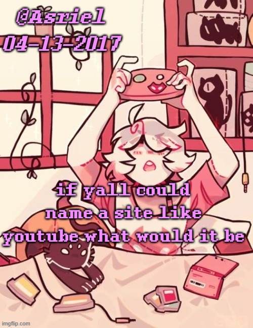 or if you could rename youtube to something | if yall could name a site like youtube what would it be | image tagged in asriel's lalonde template | made w/ Imgflip meme maker