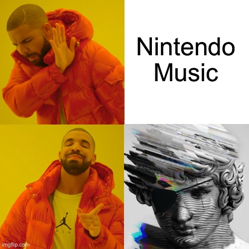 Drake Hotline Bling Meme | Nintendo Music | image tagged in memes,drake hotline bling | made w/ Imgflip meme maker