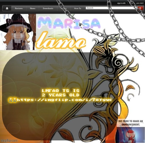 .Marisa. yappage temp | LMFAO TS IS 2 YEARS OLD 😭😭https://imgflip.com/i/7ofywc | image tagged in marisa yappage temp | made w/ Imgflip meme maker