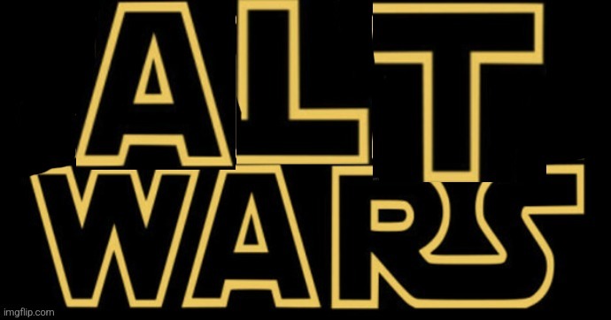 Msmg and the great Alt Wars | image tagged in msmg and the great alt wars | made w/ Imgflip meme maker