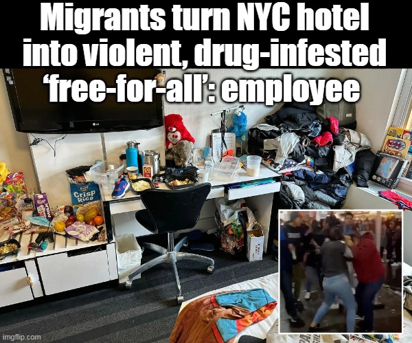 Migrants turn NYC hotel into violent, drug-infested ‘free-for-all’: employee | made w/ Imgflip meme maker