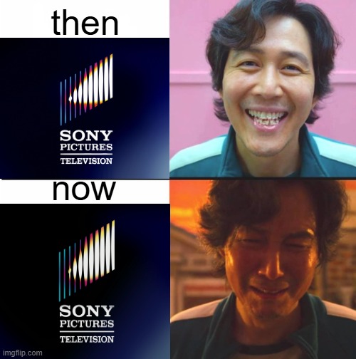 sony meme | then; now | image tagged in squid game before and after meme | made w/ Imgflip meme maker