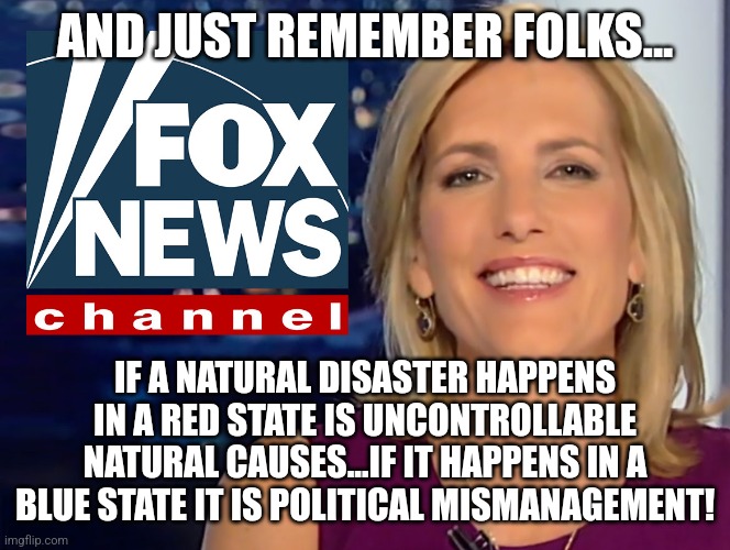 California on fire! | AND JUST REMEMBER FOLKS... IF A NATURAL DISASTER HAPPENS IN A RED STATE IS UNCONTROLLABLE NATURAL CAUSES...IF IT HAPPENS IN A BLUE STATE IT IS POLITICAL MISMANAGEMENT! | image tagged in maga,california fires,donald trump,trump supporter,nevertrump,nevertrump meme | made w/ Imgflip meme maker