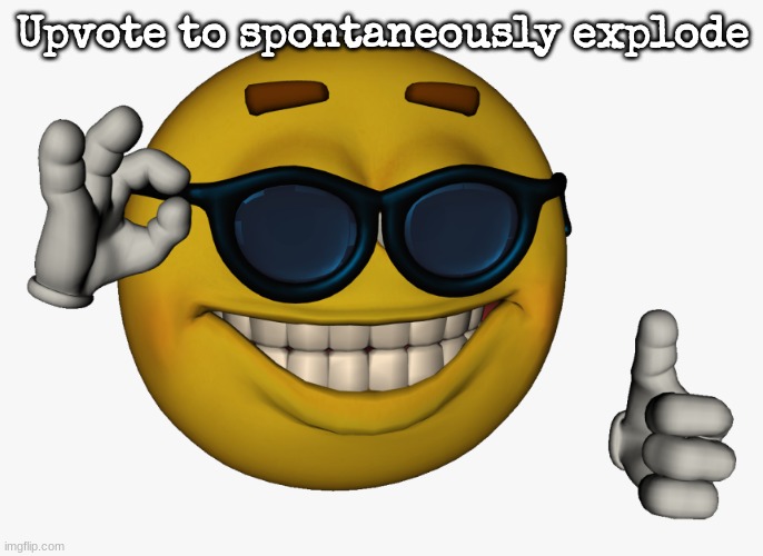 Cool guy emoji | Upvote to spontaneously explode | image tagged in cool guy emoji | made w/ Imgflip meme maker