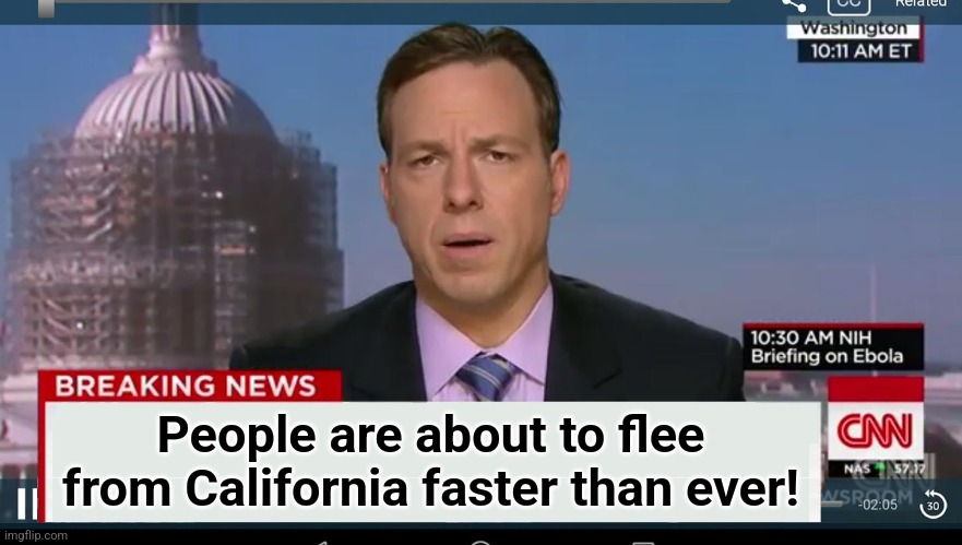 People are about to flee from California faster than ever! | image tagged in cnn breaking news template | made w/ Imgflip meme maker