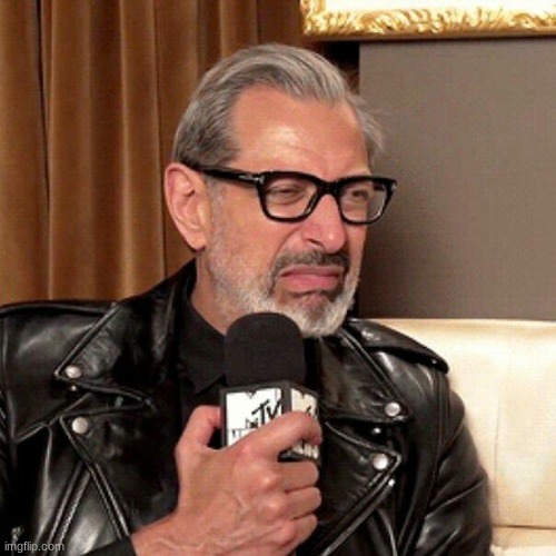 Geff Joldblum | image tagged in disgusted jeff goldblum | made w/ Imgflip meme maker