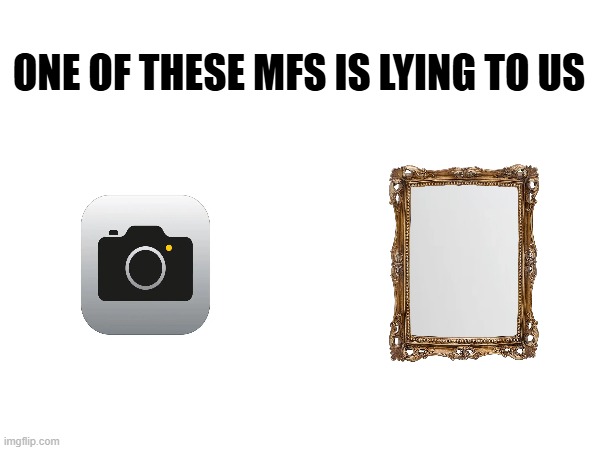 Hmmmmm | ONE OF THESE MFS IS LYING TO US | image tagged in memes | made w/ Imgflip meme maker