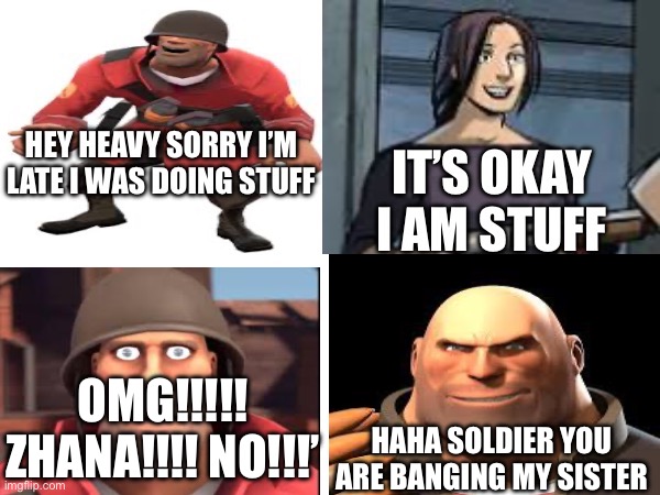 OMG!!!!! ZHANA!!!! NO!!!’; HAHA SOLDIER YOU ARE BANGING MY SISTER | made w/ Imgflip meme maker