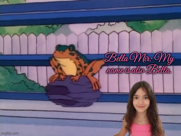 Bella Mir is a *MSB Fan | Bella Mir: My name is also Bella. | image tagged in magic school bus,florida,miami,girl,adorable,diabetes | made w/ Imgflip meme maker