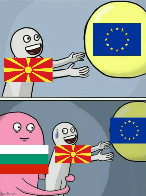 macedonia and eu | image tagged in memes,running away balloon | made w/ Imgflip meme maker