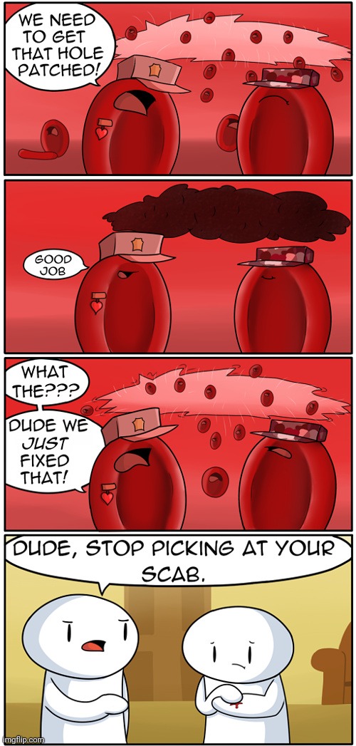 No picking on that scabby | image tagged in scab,theodd1sout,hole,blood clots,comics,comics/cartoons | made w/ Imgflip meme maker