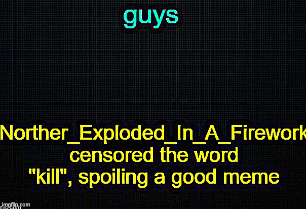 secret message>??? | made w/ Imgflip meme maker