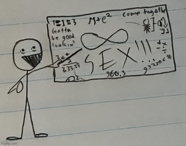 How much did Stickman suffer? https://sites.google.com/haashall.org/gigachad-site/the-series/stickman?authuser=1 | image tagged in infinite sex | made w/ Imgflip meme maker