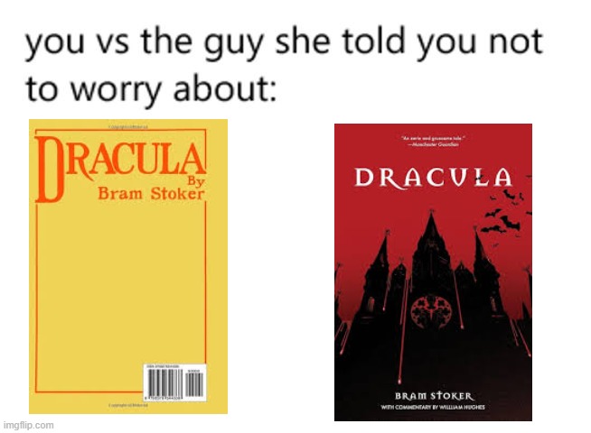 you vs the guy she told you not to worry about: | image tagged in you vs the guy she told you not to worry about | made w/ Imgflip meme maker